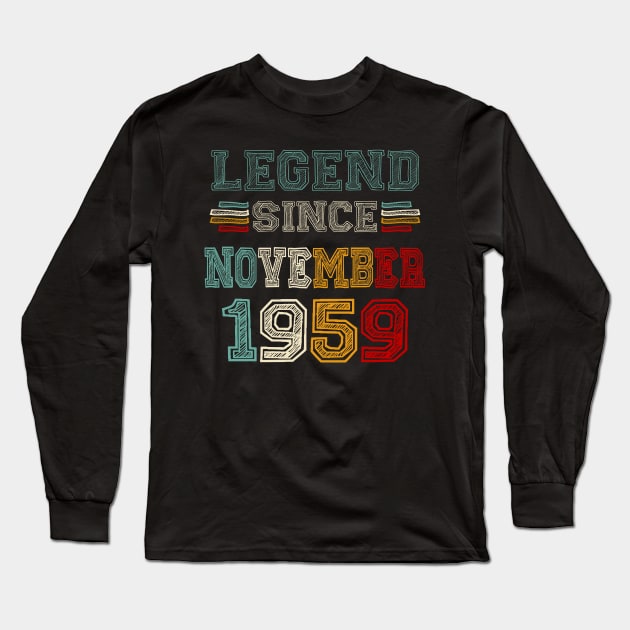 64 Years Old Legend Since November 1959 64th Birthday Long Sleeve T-Shirt by Gearlds Leonia